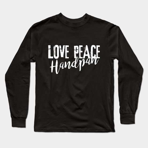 Message - LOVE PEACE Handpan white Long Sleeve T-Shirt by EDDArt